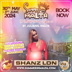 SUMMER IN MALTA 30TH MAY ~ 3RD JUNE 2024 | Promo Mix by Shanz London