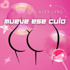 Alex Lyng - MUEVE ESE CULO [BOUNCE 240KMH] Ñengo Flow & Ñejo