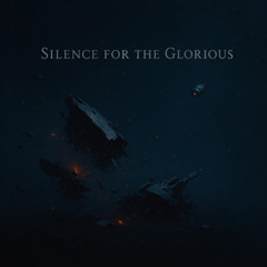 Silence for the Glorious