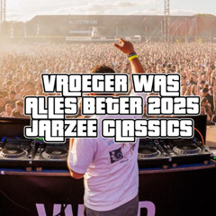 VROEGER WAS ALLES BETER 2025 MIXTAPE JARZEE HARDSTYLE CLASSICS.