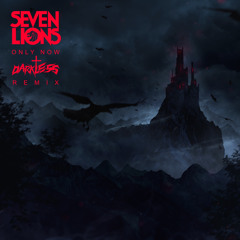 Seven Lions - Only Now (DARKLESS Remix)
