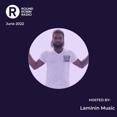 Round Robin Radio - EP 4 Hosted By Laminin Music
