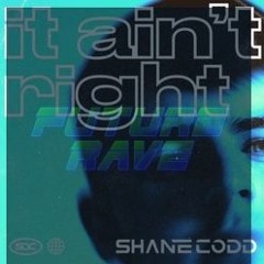 Shane Codd - It Ain't Right (Future Rave Remix)