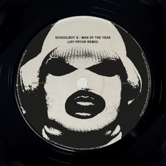 Schoolboy Q - Man Of The Year (Jay Pryor Remix)