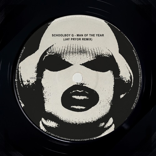 SCHOOLBOY Q - MAN OF THE YEAR (JAY PRYOR REMIX) [FREE DL]
