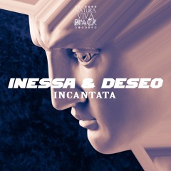 INESSA & Deseo - Incantata [Natura Viva Black]
