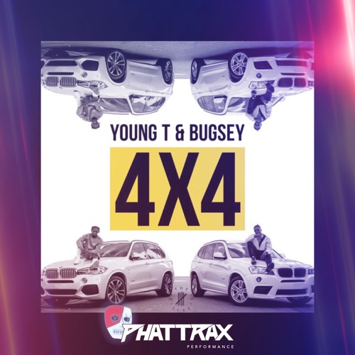 4X4 (Phattrax Remix) - Young T & Bugsey