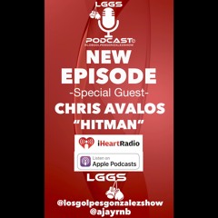 EPISODE #36 W/ CHRIS "HITMAN" AVALOS