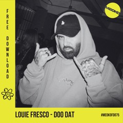 GIFT TRACK | Louie Fresco - Doo Dat | FREE DOWNLOAD