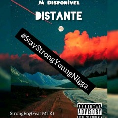 StrongBoy-Distante (Ft.MTK).mp3