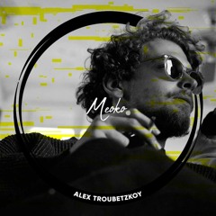 MEOKO x Toi Toi Musik - Exclusive Podcast Series | Alex Troubetzkoy (+ interview)