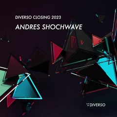 DIVERSO CLOSING 2023 w/ Andres Showckwave