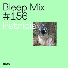 Bleep Mix #156 - Patricia