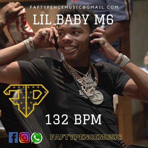 Stream Lil Baby M6 132bpm Prod Faftypencemusic By Faftypencemusic Listen Online For Free On Soundcloud
