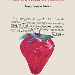 ✔️ [PDF] Download The Strawberry Statement: Notes of a College Revolutionary by  James Simon Kun