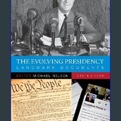 [READ EBOOK]$$ ⚡ The Evolving Presidency: Landmark Documents Online