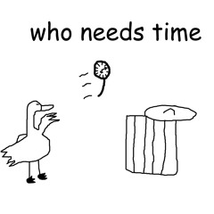 who needs time