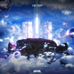 yetep, David Frank - Lullaby (feat. David Frank)