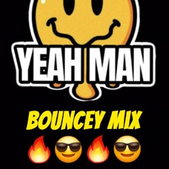 YEAH MAN  BOUNCEY MIX 2025
