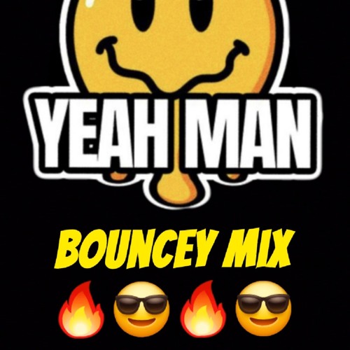 YEAH MAN  BOUNCEY MIX 2025
