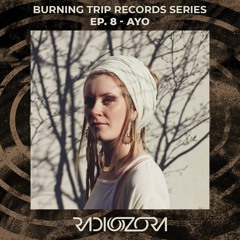 AYO | Burning Trip Records series Ep. 8 | 01/06/2021