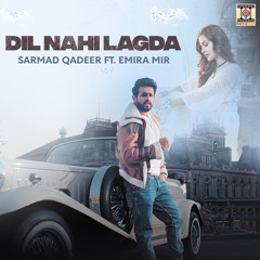Dil Nahi Lagda (feat. Emira Mir)