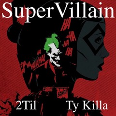 Ty Killa - SuperVillain