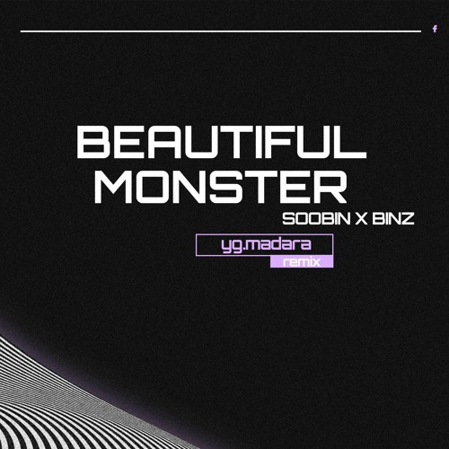 SOOBIN X BINZ - BEAUTIFUL MONSTER ( YG Madara Remix )
