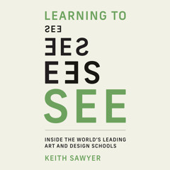 Learning to See: Inside the World's Leading Art and Design Schools