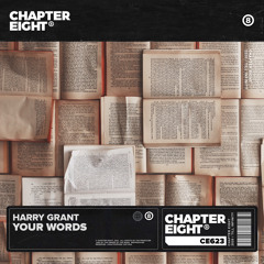 Harry Grant - Your Words [Chapter Eight]