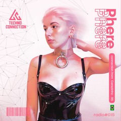 Techno Connection Radio #015 - Phere