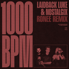 Laidback Luke & Nostalgix - 1000 BPM (Ronee Remix)