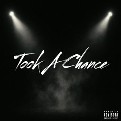 Took A Chance