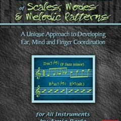 Get KINDLE 📝 Encyclopedia of Scales, Modes and Melodic Patterns by  Arnie Berle PDF