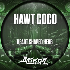 Hawt Coco - Heart Shaped Herb | Bassism 20