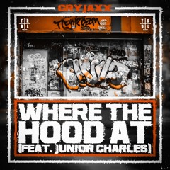 CryJaxx - Where The Hood At (feat. Junior Charles)