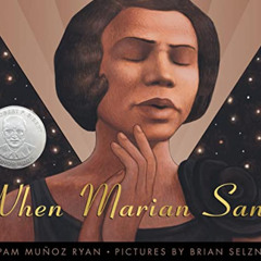 [ACCESS] EPUB 📘 When Marian Sang: The True Recital of Marian Anderson by  Pam Muñoz