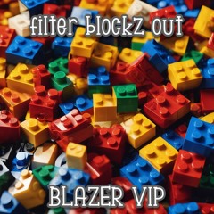 SUBFILTRONIK X BADPHAZE - FILTER BLOCKZ OUT (BLAZER VIP) FREE DOWNLOAD