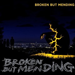 Broken But Mending