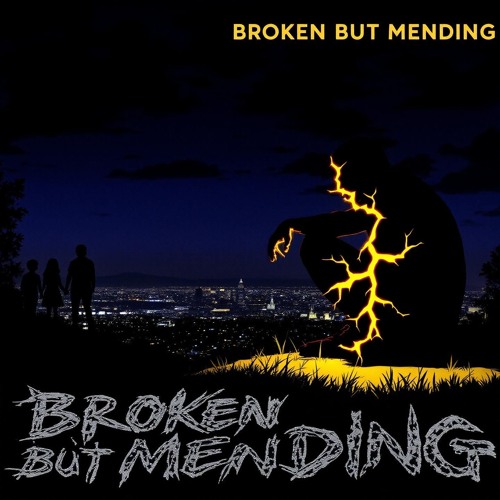 Broken But Mending