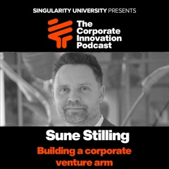 Building A Corporate Venture Arm - Sune Stilling 01