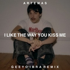 Artemas - I Like The Way You Kiss Me (Geeyo Ibra Remix) [Pitched -2] (FREE Download)