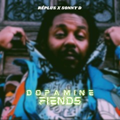 Réplus x Sonny D - Dopamine Fiends