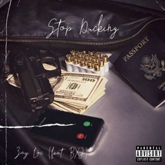 Zay Loc Ft. BXJ - Stop Ducking