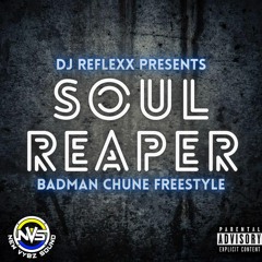 Soul Reaper (Badman Chune Freestyle) @DJReflexxNVS