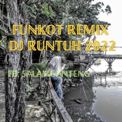 𝐃J FUNKOT TIKTOK VIRAL NEW  RUNTUH  X  AKHIR TAK BAHAGIA  𝟐𝟎𝟐𝟐 𝐒𝐀𝐋𝐀𝐌𝐆𝐀𝐍𝐓𝐄𝐍𝐆