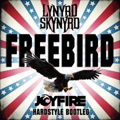 Freebird (JOYFIRE Hardstyle Bootleg) 'BUY' LINK = FREE DOWNLOAD!