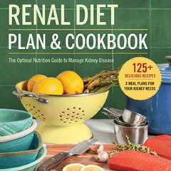 [READ] EBOOK 📮 Renal Diet Plan and Cookbook:: The Optimal Nutrition Guide to Manage