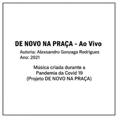 DE NOVO NA PRAÇA (Composição - Alex Rodrigues) - Ao Vivo (2021)
