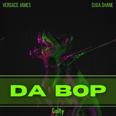 Versace James & Suga Shane - Da Bop